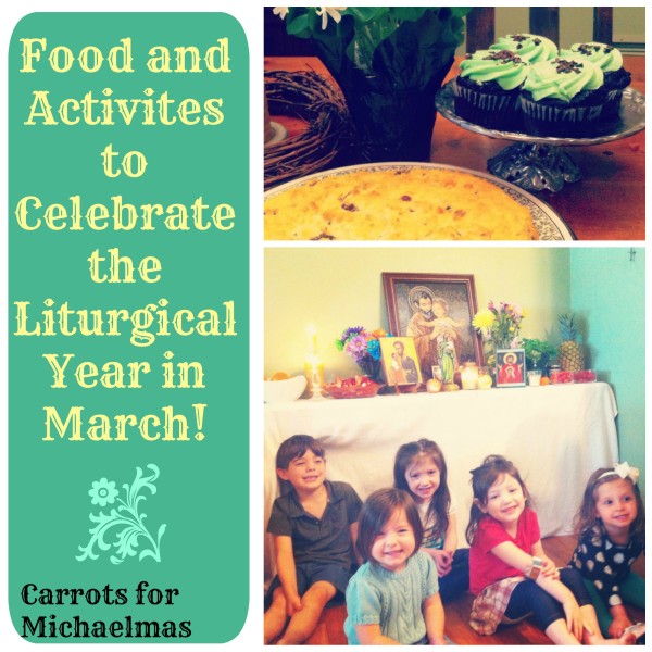 Tons of resources (food, activities, reflections and more!) for observing the Christian Year in March (Saints days, etc!) // Carrots for Michaelmas
