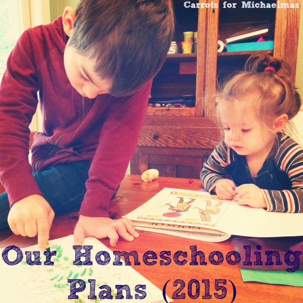 Our homeschooling plans (2015) with a first grader, a preschooler, a toddler, and a cross country move // Carrots for Michaelmas