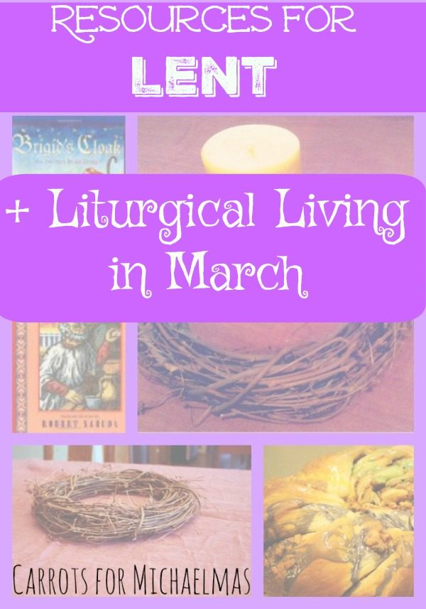 Books, Recipes, and Activities for Observing Lent and Liturgical Living in March!