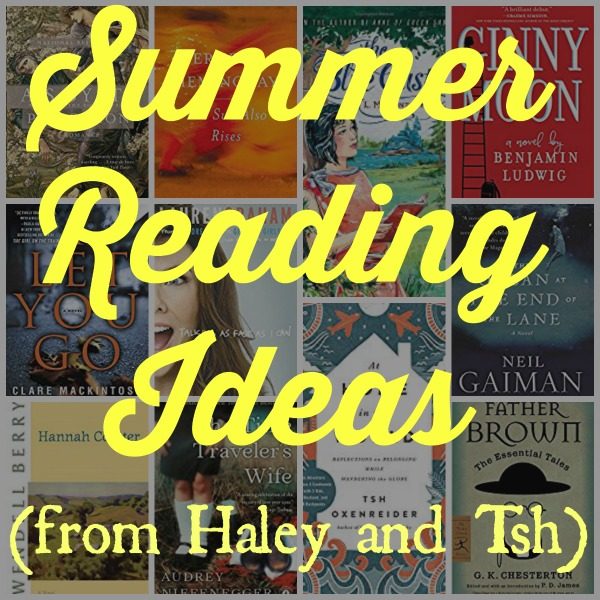 Summer Reading Suggestions from Haley Stewart and Tsh Oxenreider