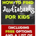 Where to find children's audiobooks and a list of must-haves!
